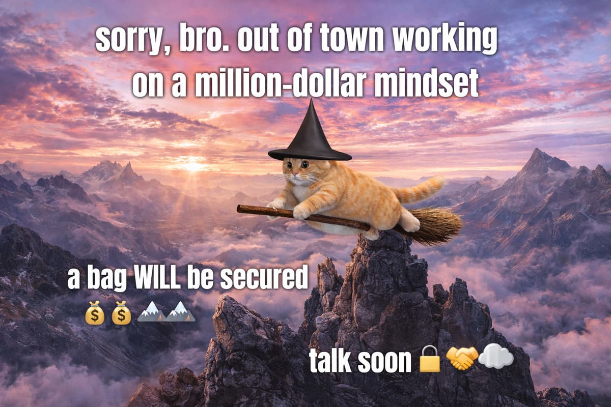 Out of town working on a million dollar mindset meme